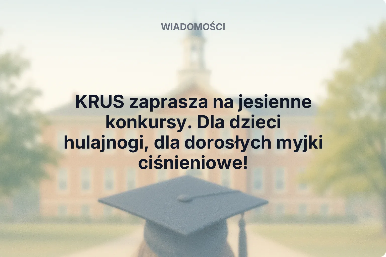 Artykuł: KRUS zaprasza na jesienne konkursy. Dla dzieci hulajnogi, dla dorosłych myjki ciśnieniowe!