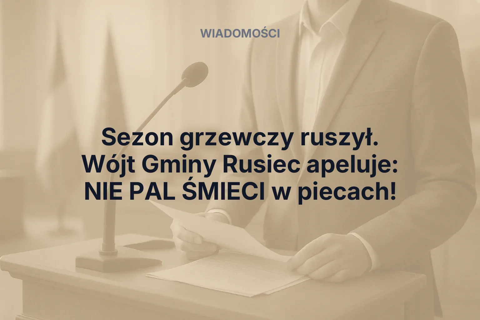 Artykuł: Sezon grzewczy ruszył. Wójt Gminy Rusiec apeluje: NIE PAL ŚMIECI w piecach!