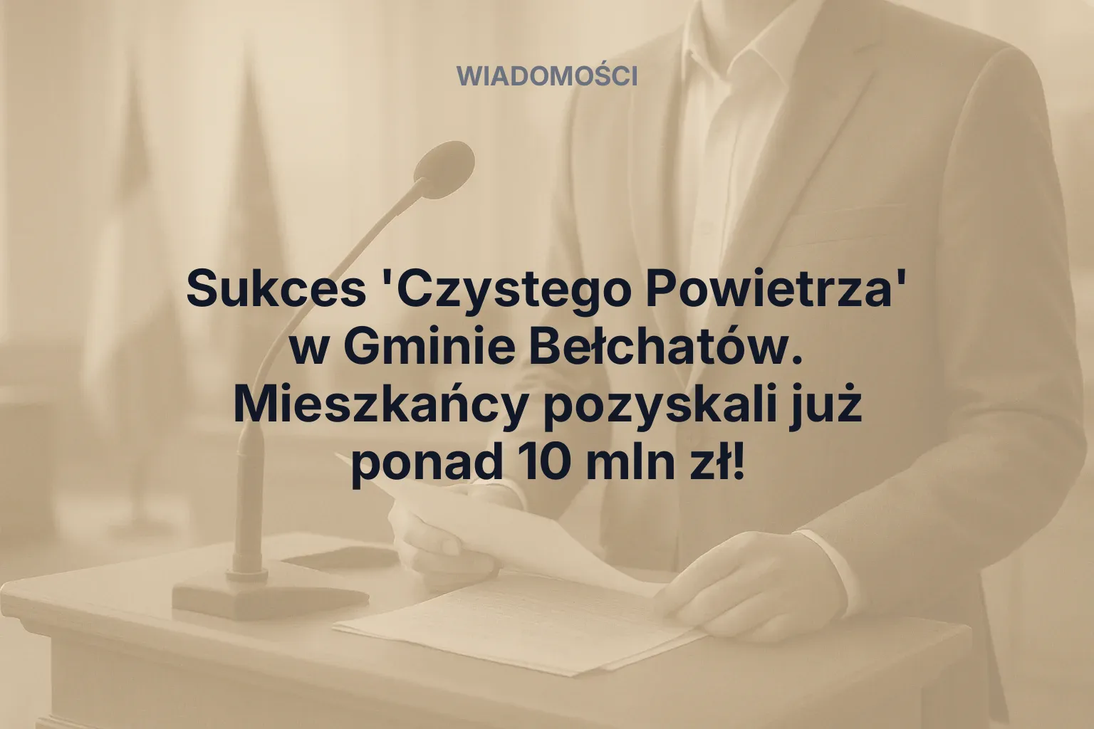 Artykuł: Sukces 'Czystego Powietrza' w Gminie Bełchatów. Mieszkańcy pozyskali już ponad 10 mln zł!