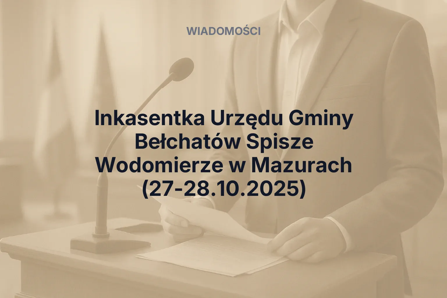 Inkasentka Urzędu Gminy Bełchatów Spisze Wodomierze w Mazurach (27-28.10.2025)