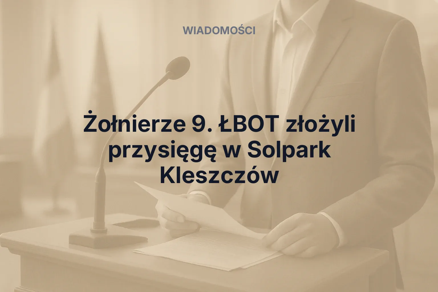 Artykuł: Żołnierze 9. ŁBOT złożyli przysięgę w Solpark Kleszczów
