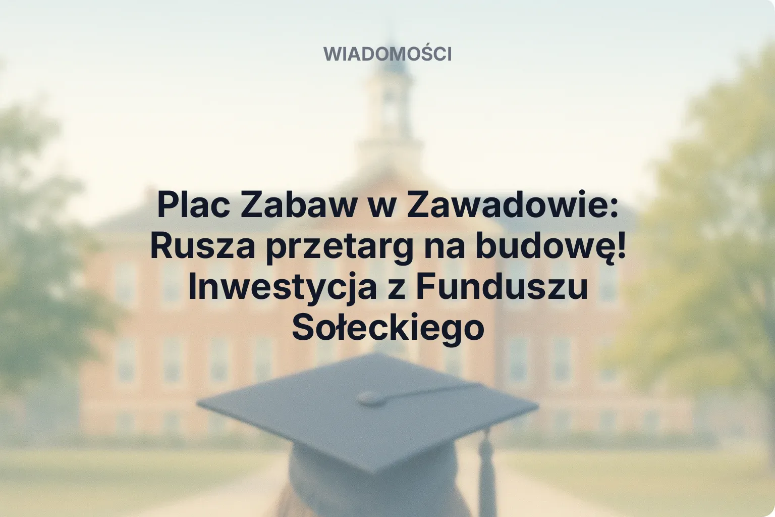 Plac Zabaw w Zawadowie: Rusza przetarg na budowę! Inwestycja z Funduszu Sołeckiego