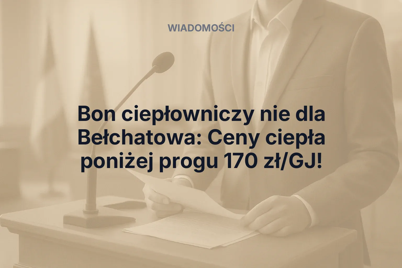 Artykuł: Bon ciepłowniczy nie dla Bełchatowa: Ceny ciepła poniżej progu 170 zł/GJ!
