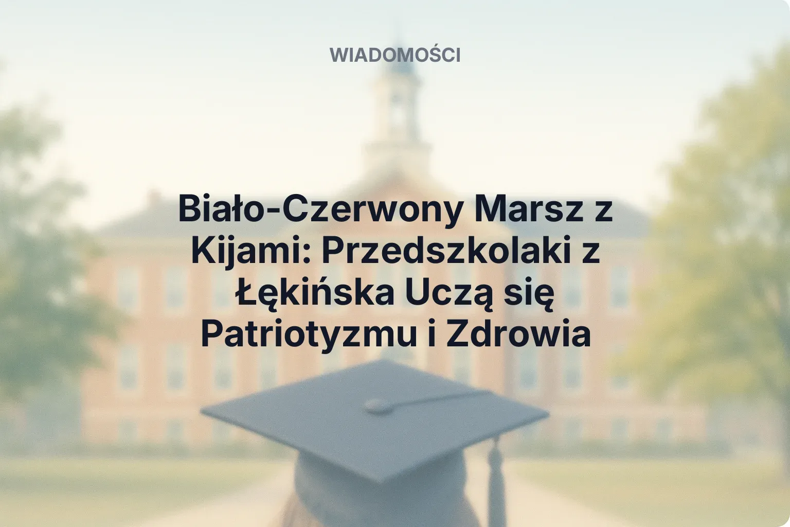 Artykuł: Biało-Czerwony Marsz z Kijami: Przedszkolaki z Łękińska Uczą się Patriotyzmu i Zdrowia