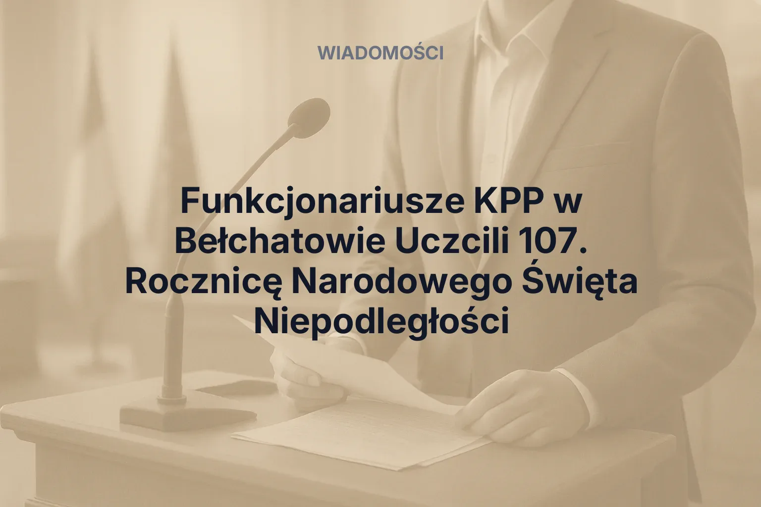 Funkcjonariusze KPP w Bełchatowie Uczcili 107. Rocznicę Narodowego Święta Niepodległości
