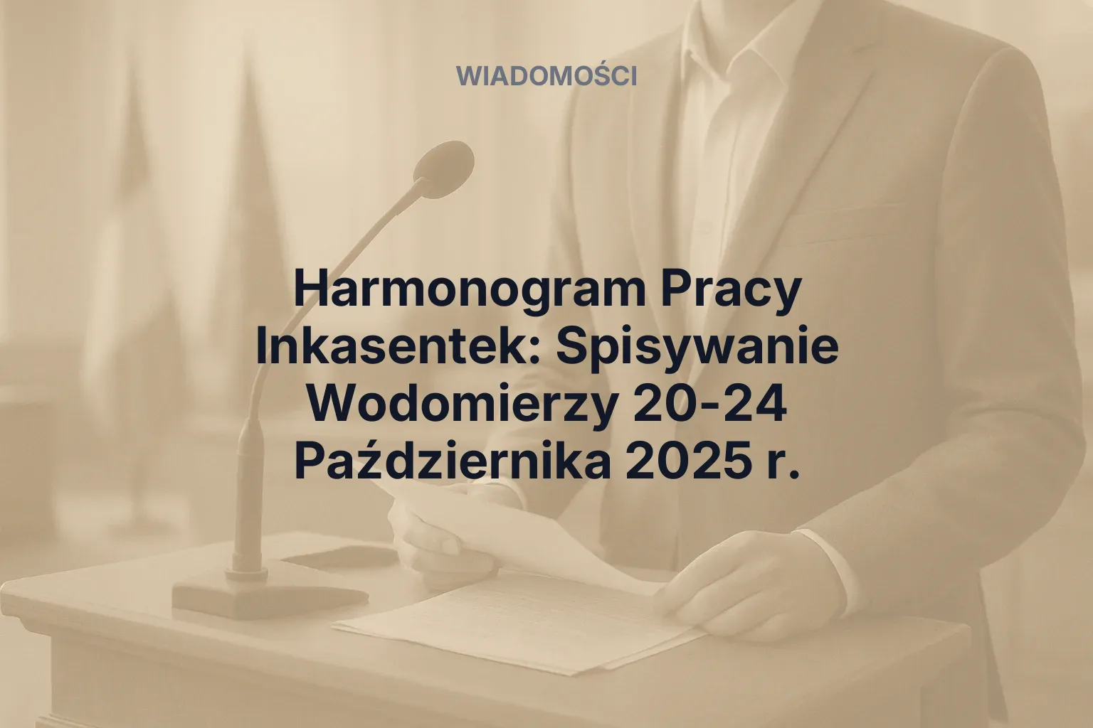Artykuł: Harmonogram Pracy Inkasentek: Spisywanie Wodomierzy 20-24 Października 2025 r.