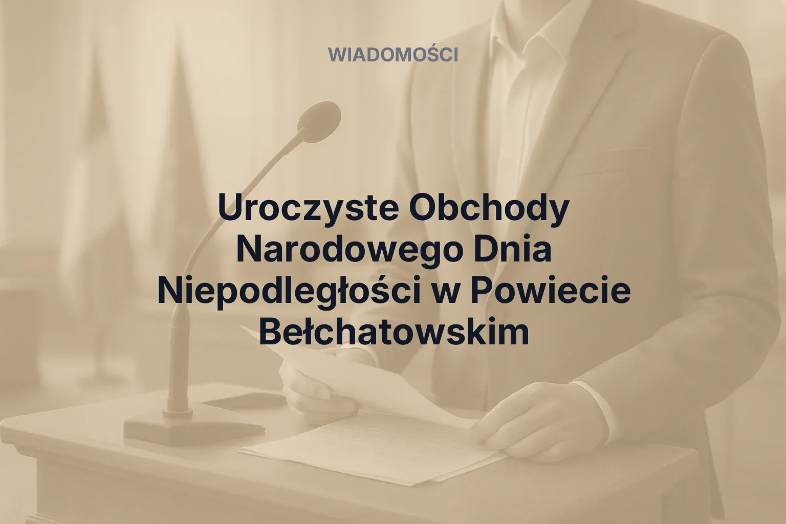 Artykuł: Uroczyste obchody Narodowego Dnia Niepodległości w powiecie bełchatowskim