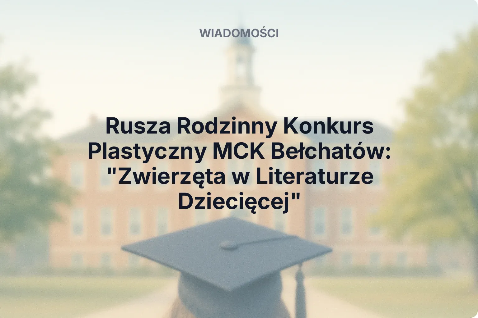 Artykuł: Rusza Rodzinny Konkurs Plastyczny MCK Bełchatów: "Zwierzęta w Literaturze Dziecięcej"