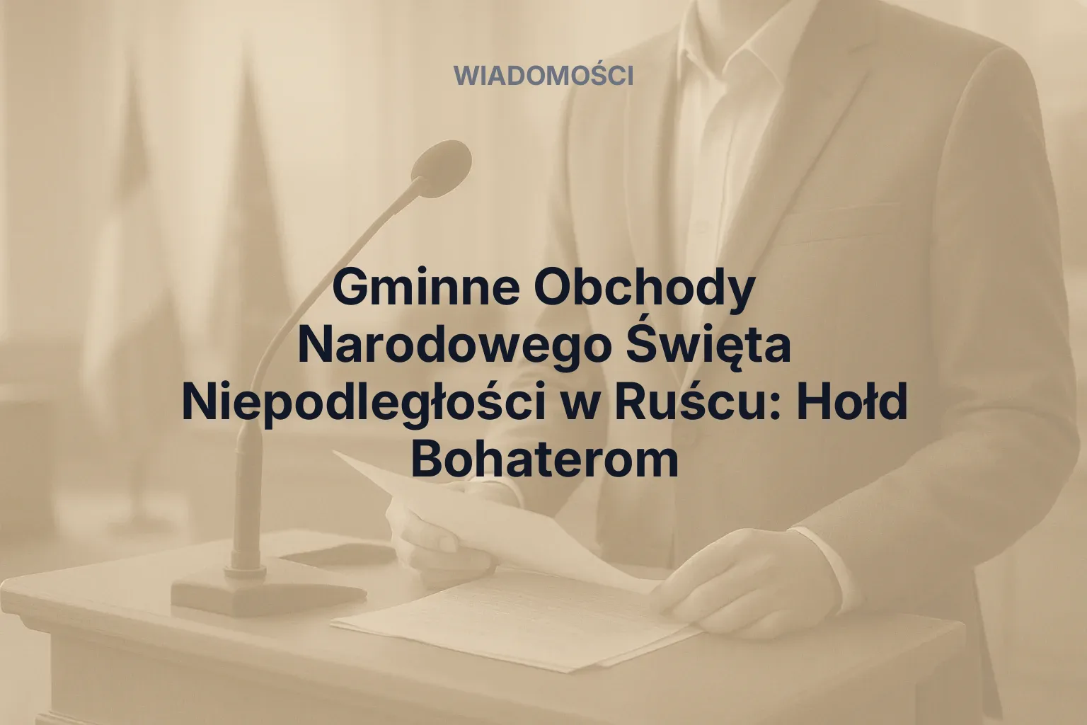 Gminne Obchody Narodowego Święta Niepodległości w Ruścu: Hołd Bohaterom