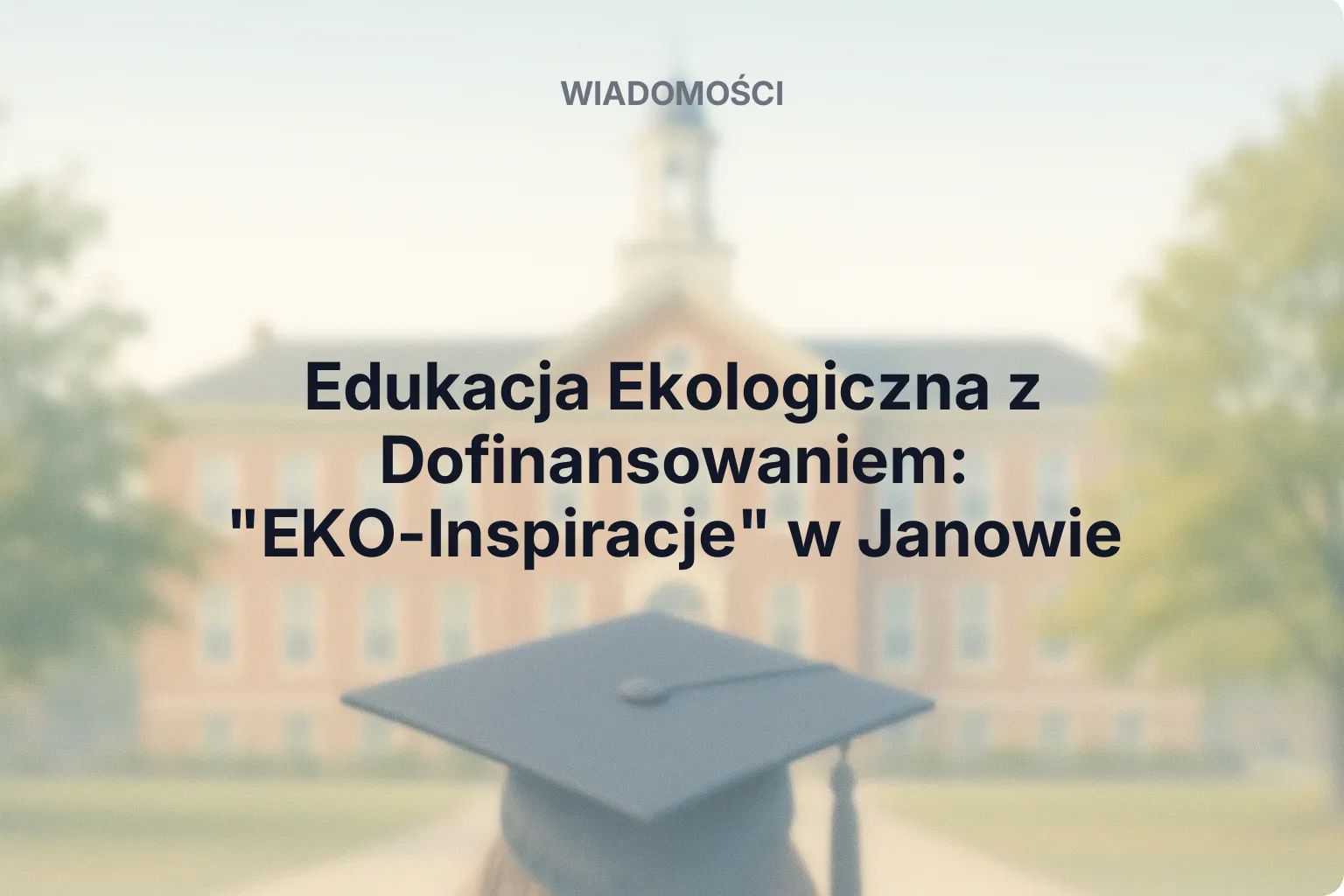 Artykuł: Edukacja Ekologiczna z Dofinansowaniem: "EKO-Inspiracje" w Janowie