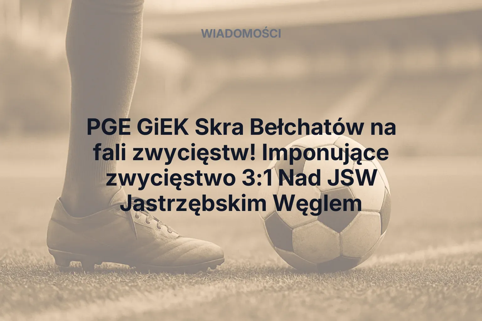 Artykuł: PGE GiEK Skra Bełchatów na fali zwycięstw! Imponujące zwycięstwo 3:1 Nad JSW Jastrzębskim Węglem