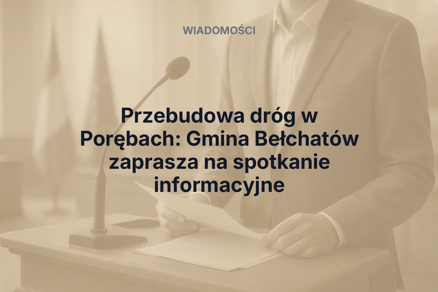 Artykuł: Przebudowa dróg w Porębach: Gmina Bełchatów zaprasza na spotkanie informacyjne
