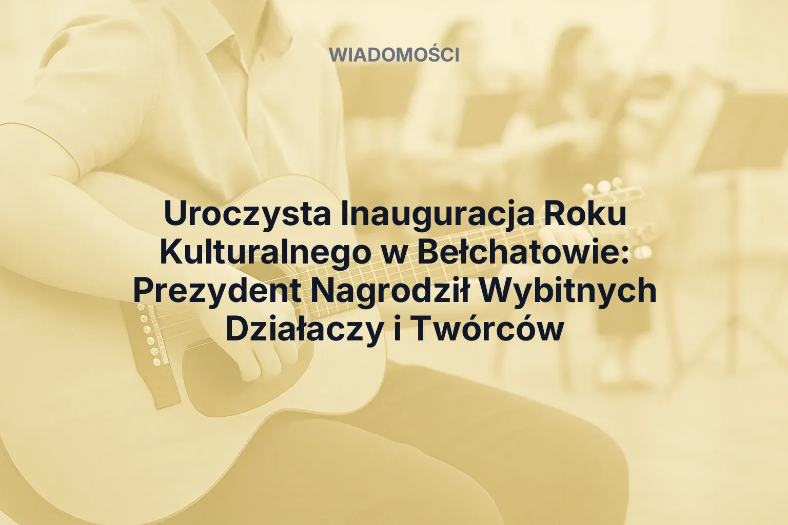 Wielka Gala Kultury: Bełchatów Uroczyście Zainaugurował Nowy Sezon Artystyczny i Nagrodził Działaczy