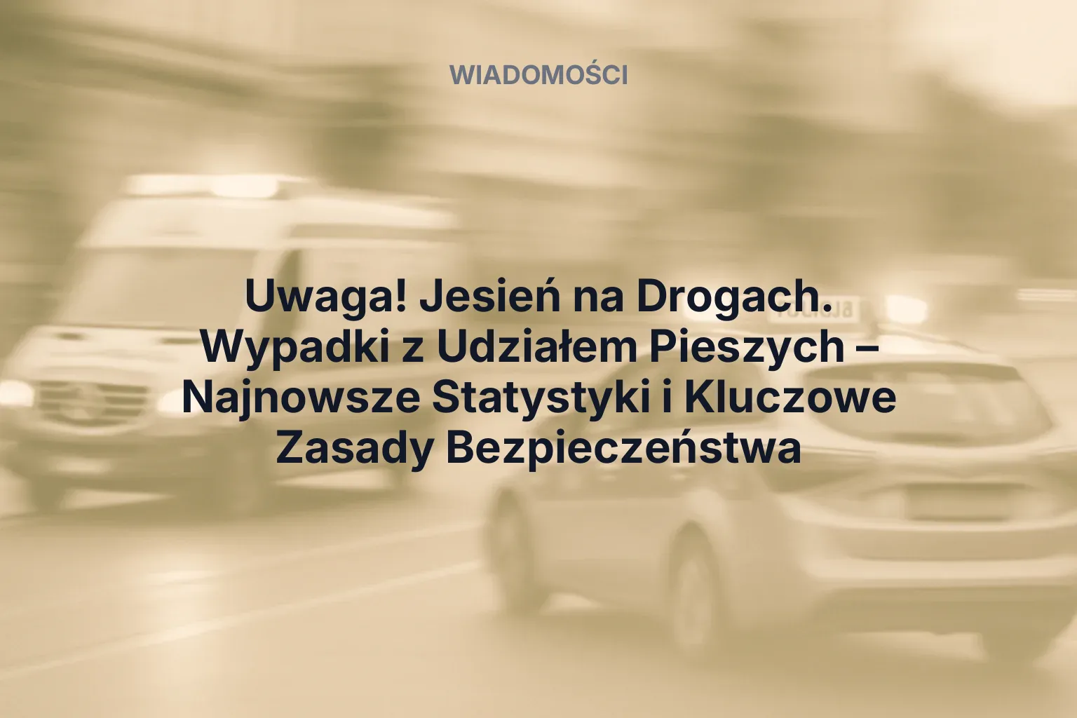 Jesień i Zima na Drogach: Policja Ostrzega i Apeluje do Kierowców oraz Pieszych o Uważność!