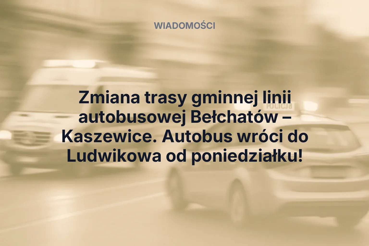 Artykuł: Zmiana trasy gminnej linii autobusowej Bełchatów – Kaszewice. Autobus wróci do Ludwikowa od poniedziałku!